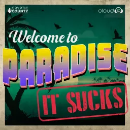 Welcome to Paradise (It Sucks) Podcast artwork