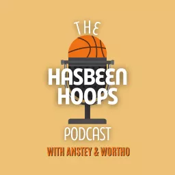 The Hasbeen Hoops Podcast artwork