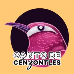 Canto de Cenzontles Podcast artwork