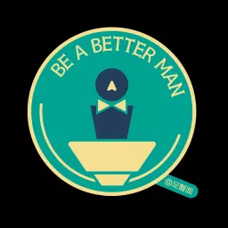 Be a better Man Podcast artwork