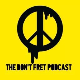 The Don't Fret Podcast artwork
