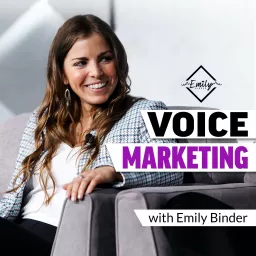 Voice Marketing with Emily Binder Podcast artwork
