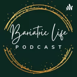 Bariatric Life Podcast artwork