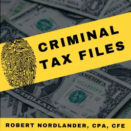 Criminal Tax Files Podcast artwork