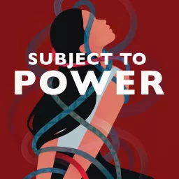 Subject To Power Podcast artwork