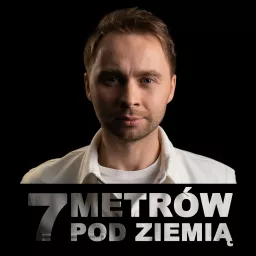 7 metrów pod ziemią Podcast artwork