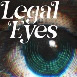 Legal Eyes Podcast artwork