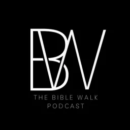 The Bible Walk Podcast