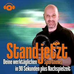 Stand jetzt - Sportnews in 90 Sekunden plus Nachspielzeit