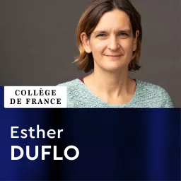 Pauvreté et politiques publiques - Esther Duflo Podcast artwork