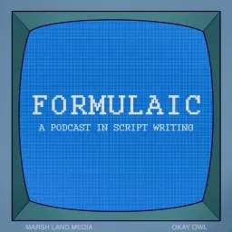 Formulaic: A Podcast in Script Writing artwork