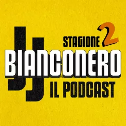 BIANCONERO - Il Podcast che parla di Juventus artwork