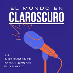 El mundo en claroscuro Podcast artwork