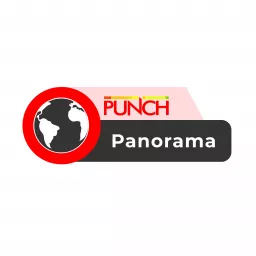 Punch Panorama : Punch Newspapers Podcast artwork