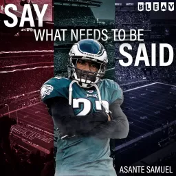 Said What Needs To Be Said with Asante Samuel Podcast artwork