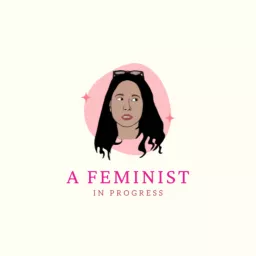 A Feminist in Progress