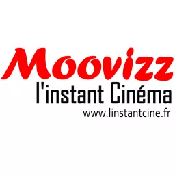MOOVIZZ L'INSTANT CINÉMA Podcast artwork