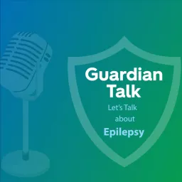 Guardian Talk - Let's Talk about Epilepsy