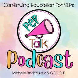 Pep Talk Podcast for SLPs