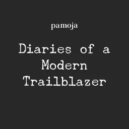 Diaries of a Modern Trailblazer Podcast artwork