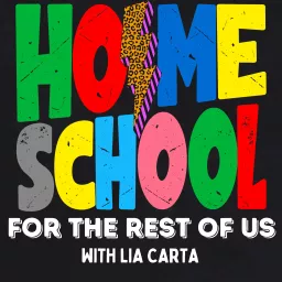 Homeschool For The Rest Of Us Podcast artwork