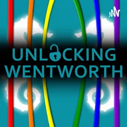 Unlocking Wentworth Podcast artwork