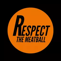 Respect The Meatball Podcast artwork