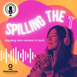 SheCanCode's Spilling The T Podcast artwork