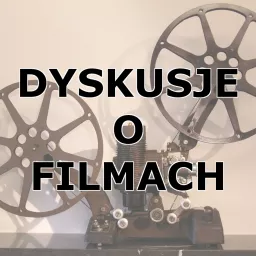 Dyskusje o Filmach