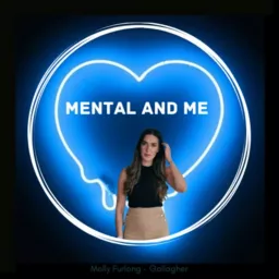 MENTAL and ME Podcast artwork