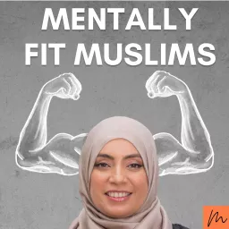 Mentally Fit Muslims Podcast artwork