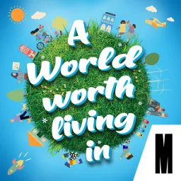 A World Worth Living In