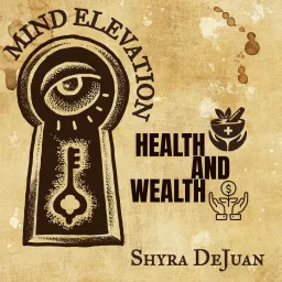 Mind Elevation: Health and Wealth Podcast artwork