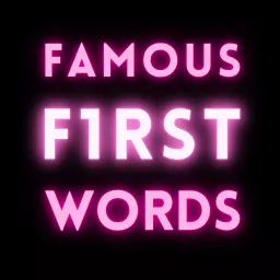 Famous First Words - der podwatch.io Podcast in dem wir lernen, wie erfolgreiche Podcasts groß geworden sind. artwork