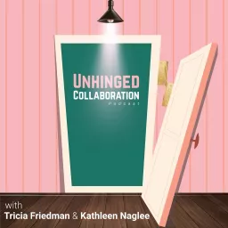 Unhinged Collaboration Podcast artwork