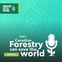 Canadian Forestry Can Save The World Podcast artwork