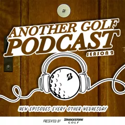 Another Golf Podcast presented by Bridgestone Golf artwork