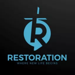 Restoration: Where New Life Begins Podcast artwork