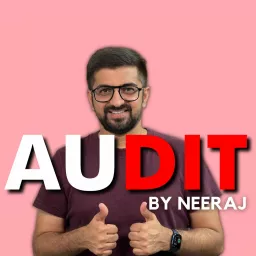 🎙️ Audit by Neeraj Podcast artwork