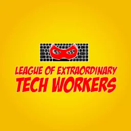 League of Extraordinary Tech Workers Podcast artwork