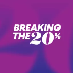 Breaking the 20% Podcast artwork