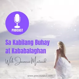 Sa Kabilang Buhay At Kababalaghan (Tagalog NDEs & Supernatural Stories) Podcast artwork