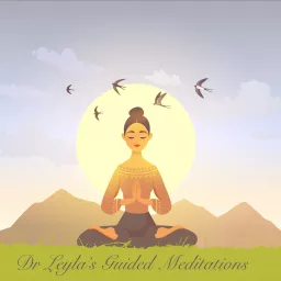Dr Leyla's Guided Meditations Podcast artwork
