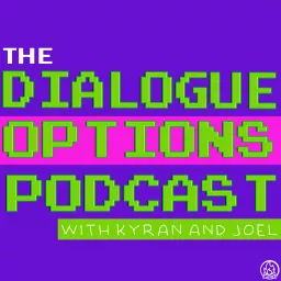 Dialogue Options-A Video Games Podcast artwork