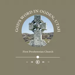 First Presbyterian Church Ogden Podcast artwork