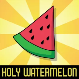 Holy Watermelon Podcast artwork