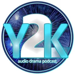 Y2K Audio Drama Podcast artwork