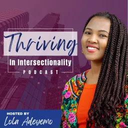 Thriving in Intersectionality Podcast artwork
