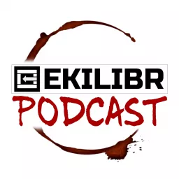 Ekilibr Podcast