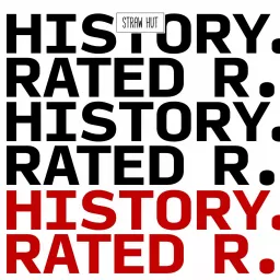 History. Rated R. Podcast artwork